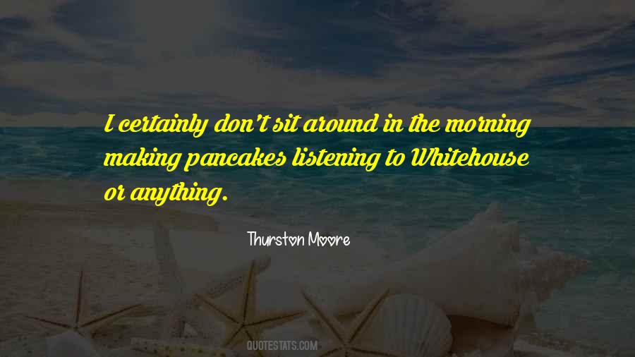 Morning Pancakes Quotes #1389920