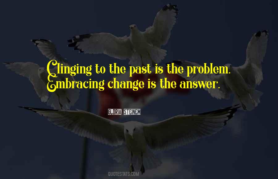 Quotes About Clinging To The Past #261594
