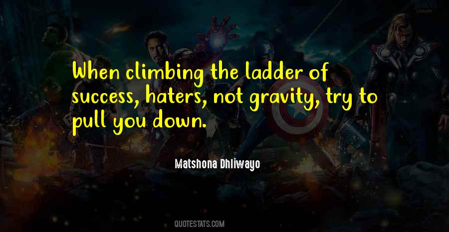 Quotes About Climbing Up The Ladder #1484196
