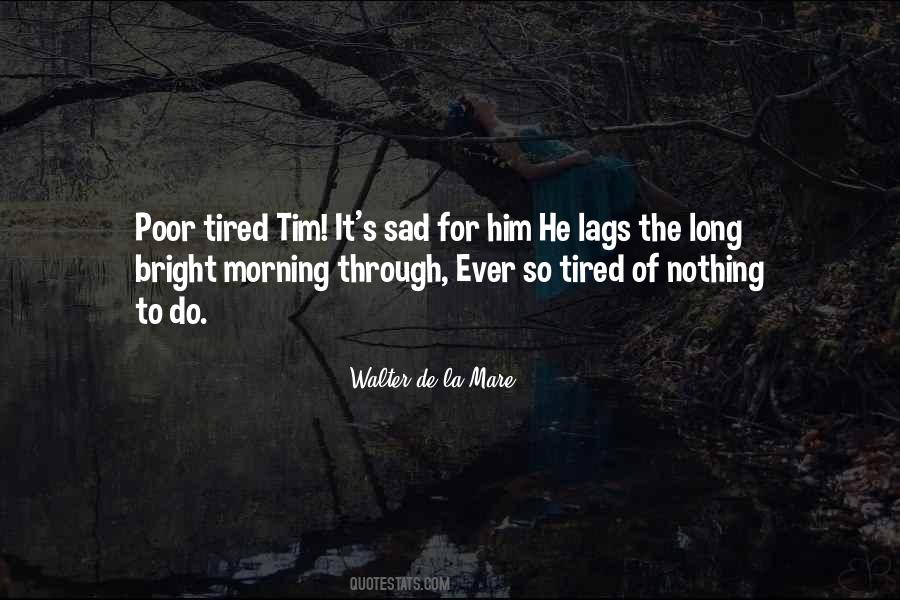 Morning Tired Quotes #293942