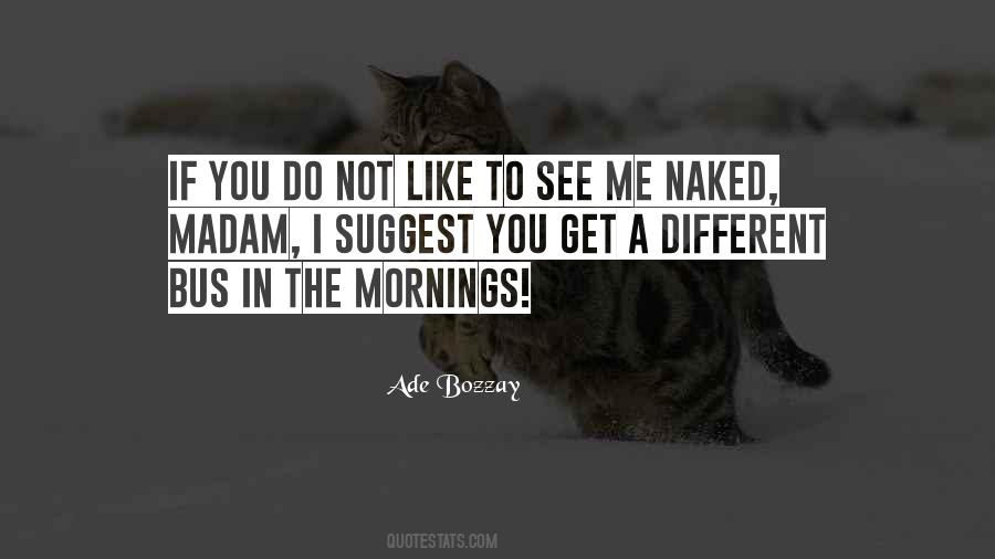 Mornings Like These Quotes #325494