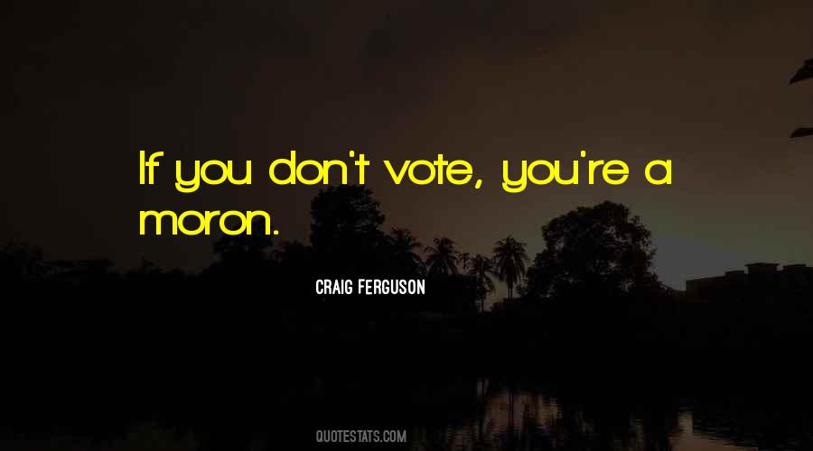 Moron 5 Quotes #188485