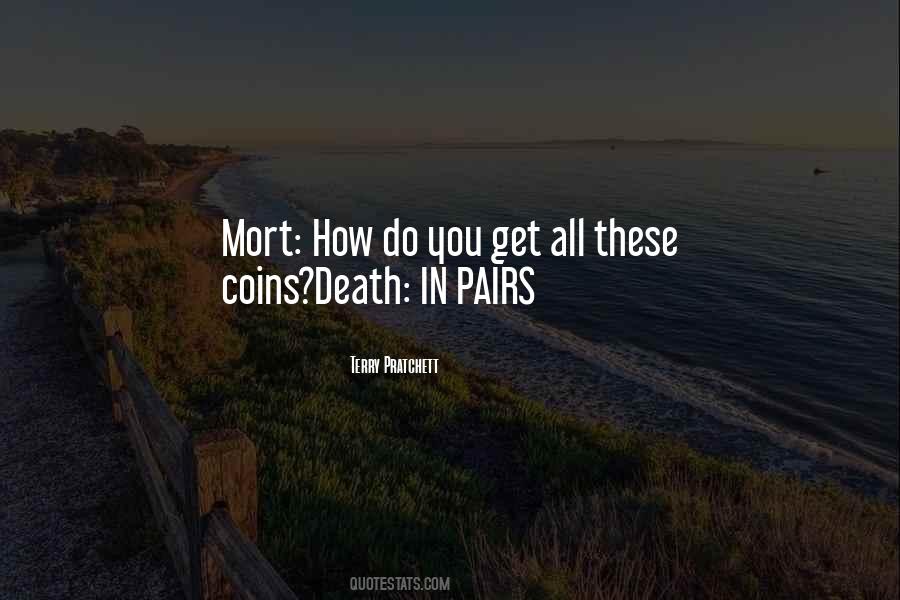 Mort Quotes #1860317