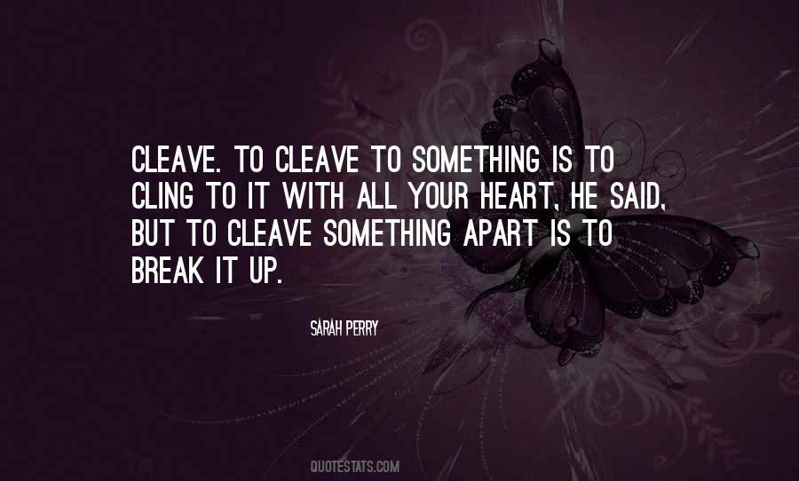 Quotes About Cleave #1597330