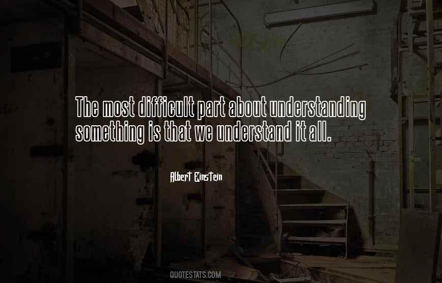 Most Difficult To Understand Quotes #434770