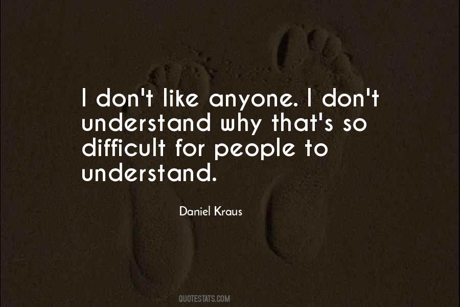 Most Difficult To Understand Quotes #96044