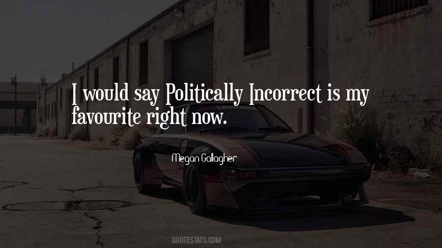 Most Politically Incorrect Quotes #1223600