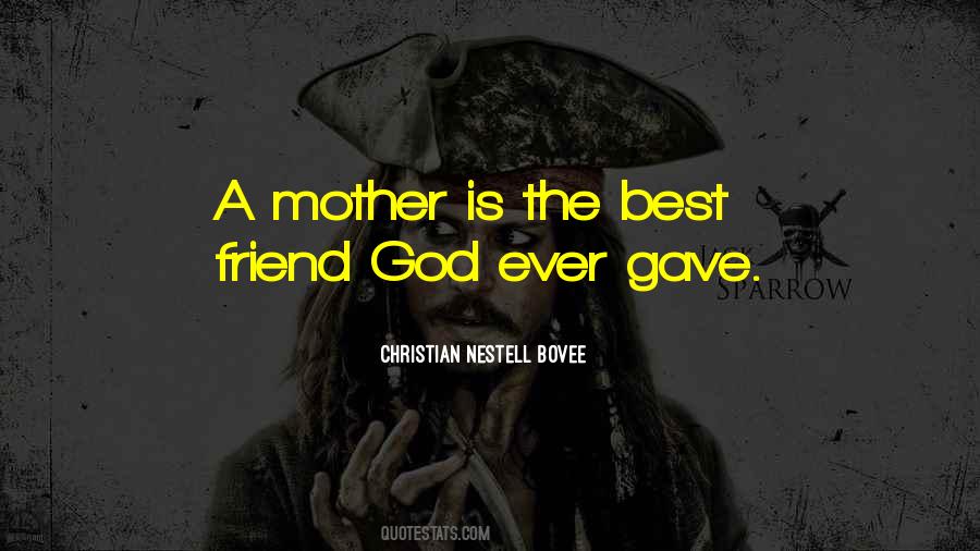Mother Is The Best Friend Quotes #256542
