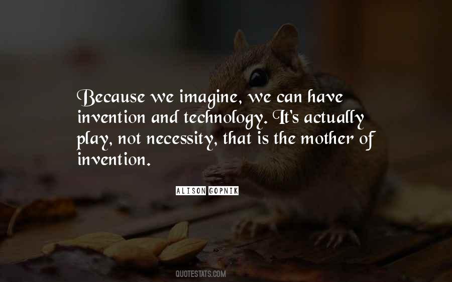 Mother Of Invention Quotes #1256036