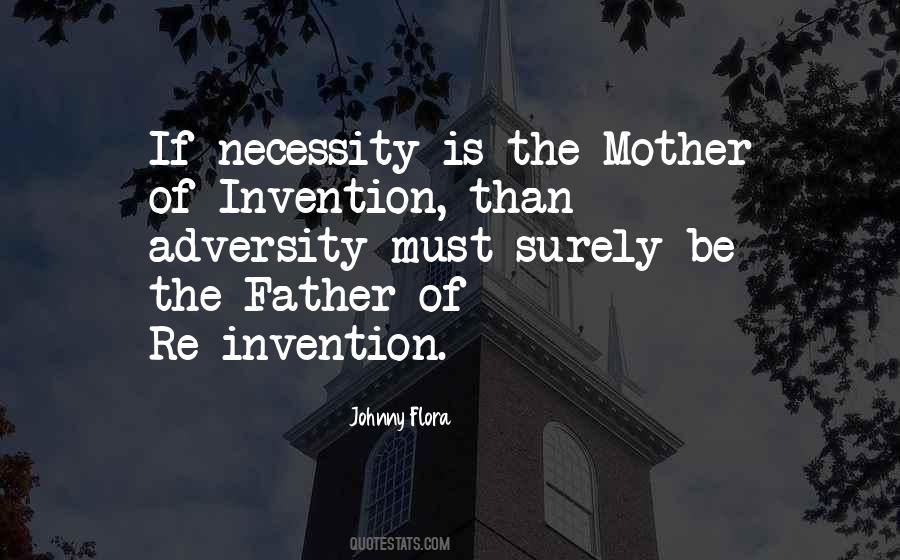 Mother Of Invention Quotes #1418472