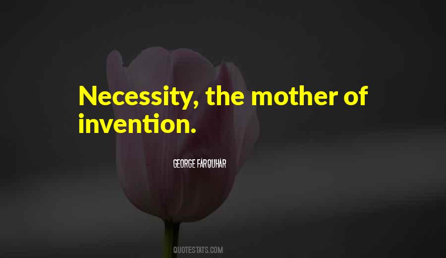 Mother Of Invention Quotes #1435179