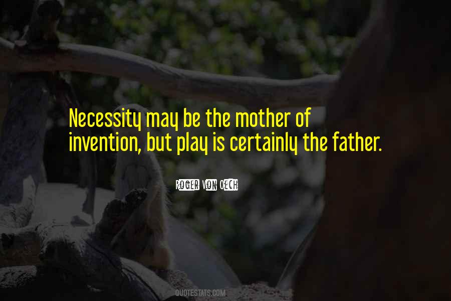 Mother Of Invention Quotes #1746977