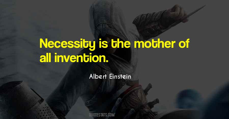 Mother Of Invention Quotes #313185