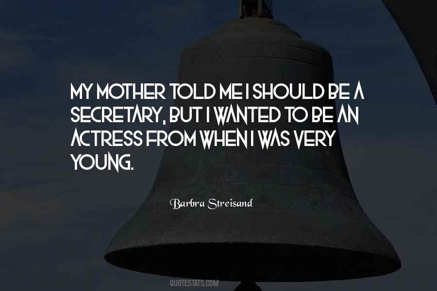 Mother Told Me Quotes #1735441