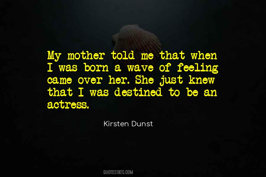 Mother Told Me Quotes #1748470
