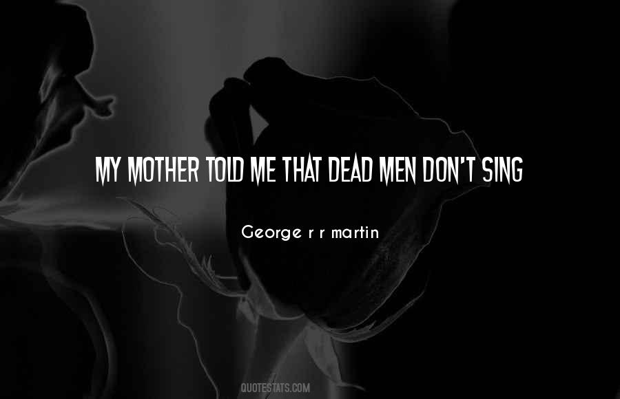 Mother Told Me Quotes #331201