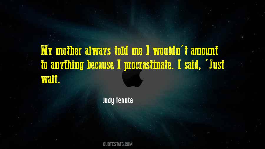 Mother Told Me Quotes #95720