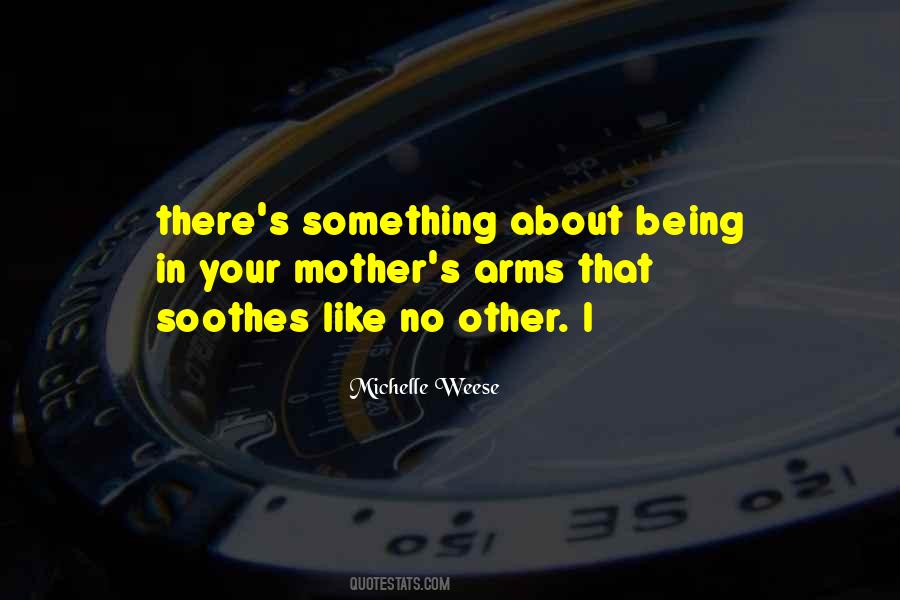 Mother's Arms Quotes #315929