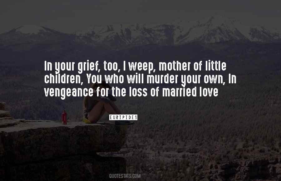 Mother's Grief Quotes #28027