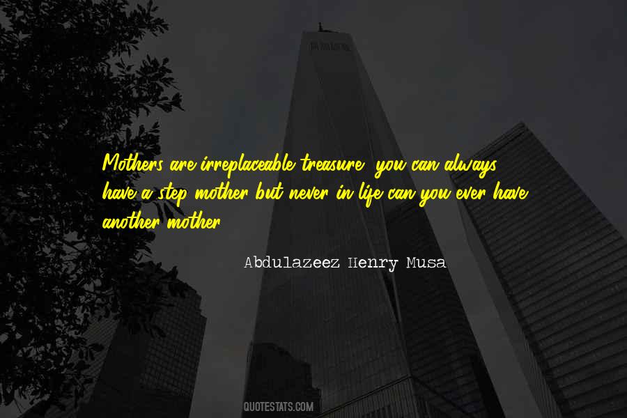 Mothers Are Irreplaceable Quotes #1223493