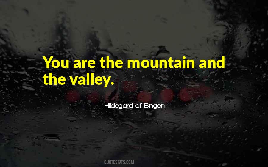 Mountain And Valley Quotes #853665