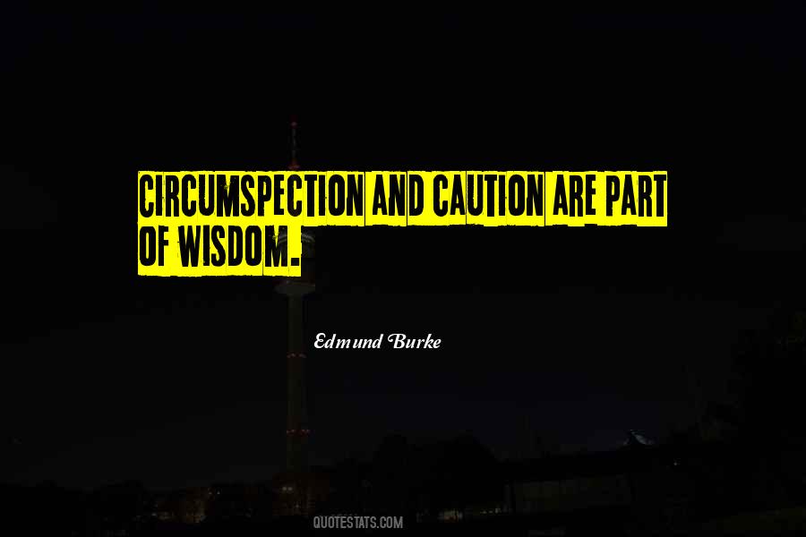 Quotes About Circumspection #1045208