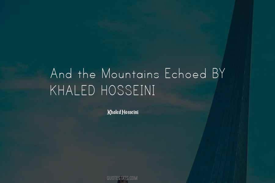 Mountains Echoed Quotes #1813522