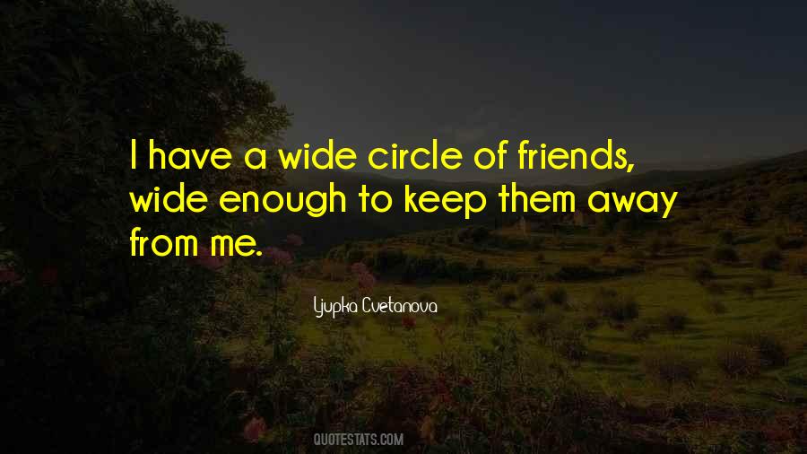 Quotes About Circle Of Friendship #1457749