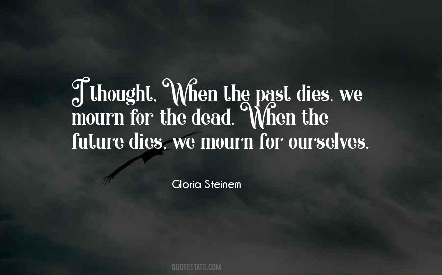 Mourn The Past Quotes #509507