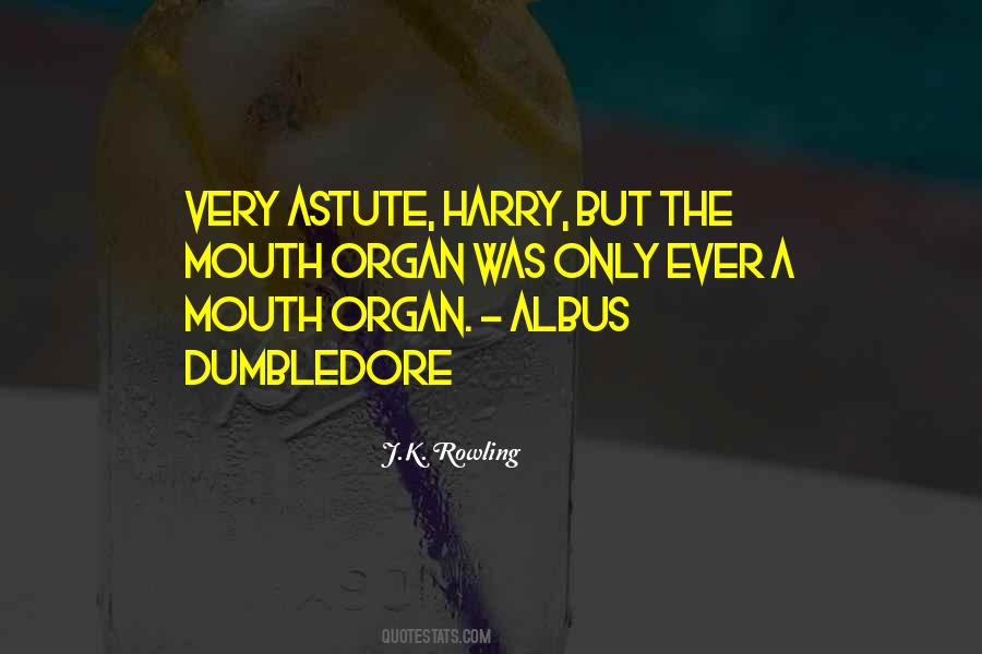 Mouth Organ Quotes #939143