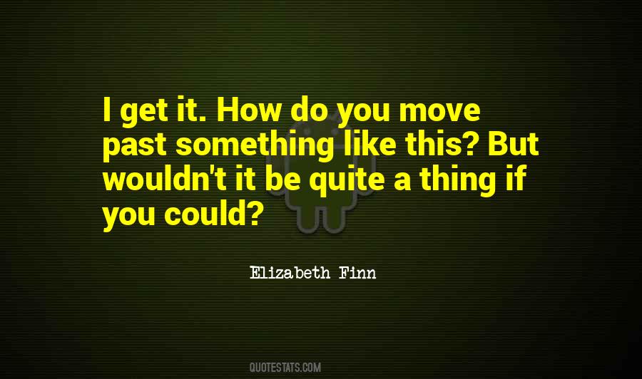 Move Past It Quotes #757345