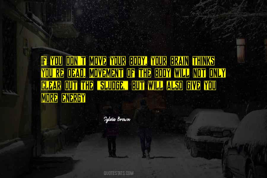 Move Your Body Quotes #398082