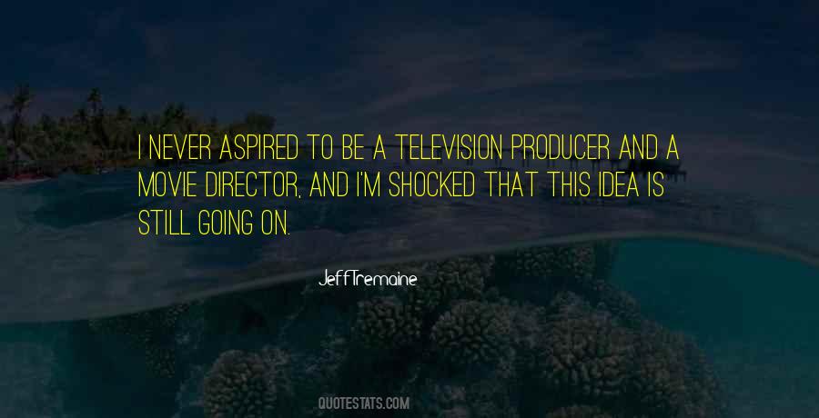 Movie Producer Quotes #1108853