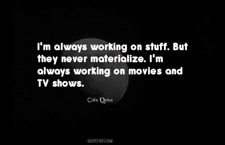 Movies And Tv Shows Quotes #922894