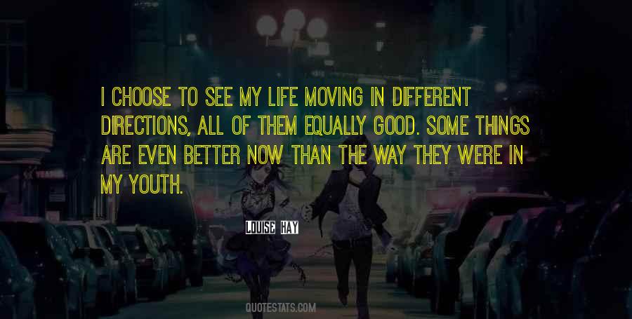 Moving Onto Better Things In Life Quotes #539618