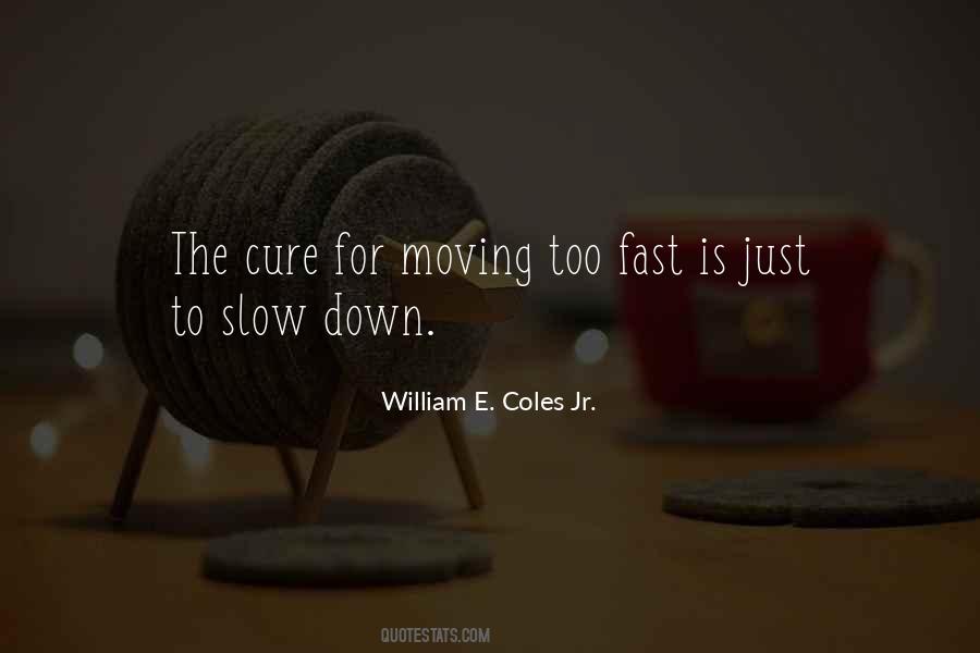 Moving Too Fast Quotes #1577984