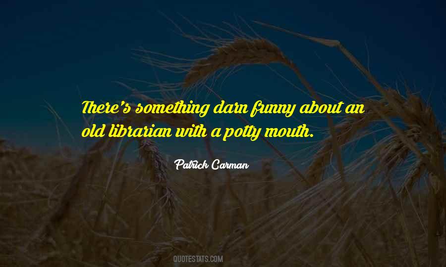 Mr Potty Mouth Quotes #1585132