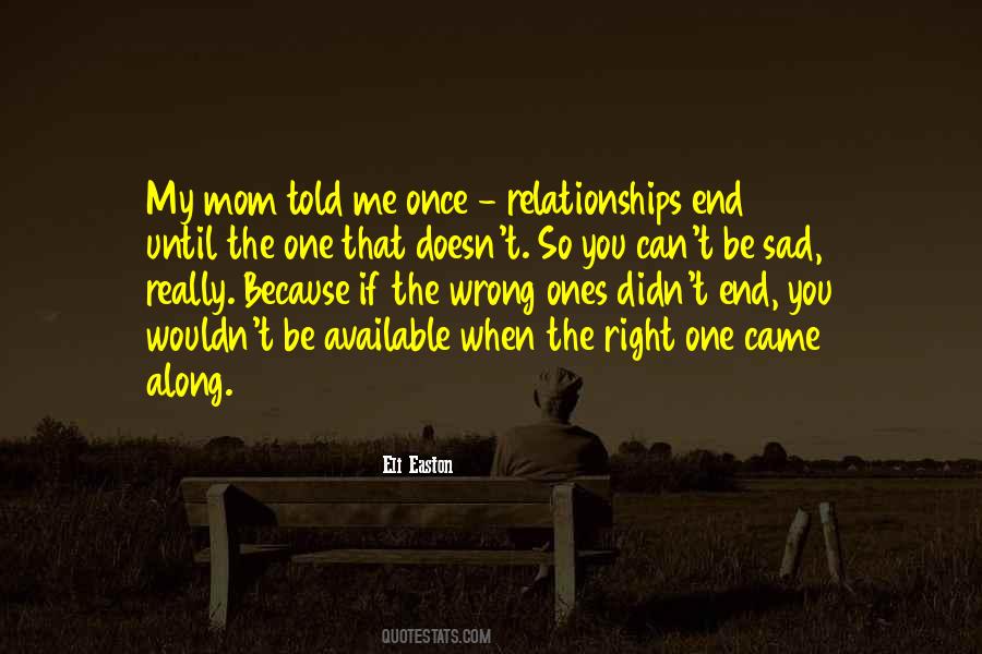 Mr Right Will Come Along Quotes #277
