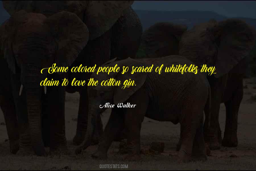 Mr Whitefolks Quotes #1535898