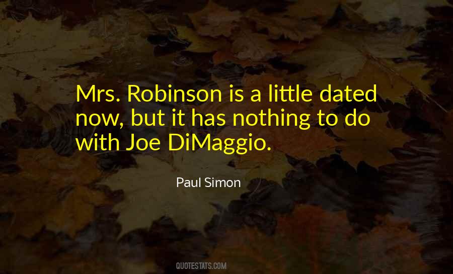 Mrs Robinson Quotes #1285540