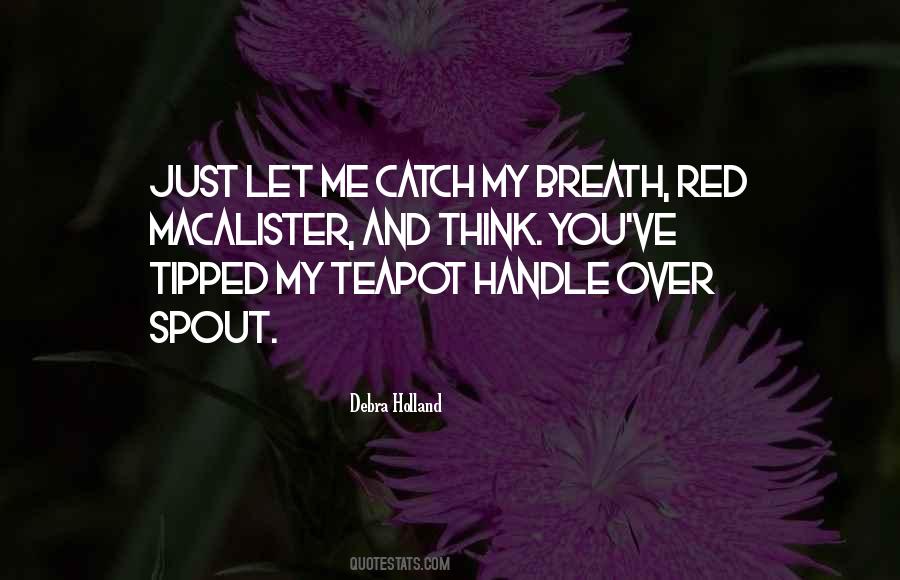 Mrs Teapot Quotes #624256