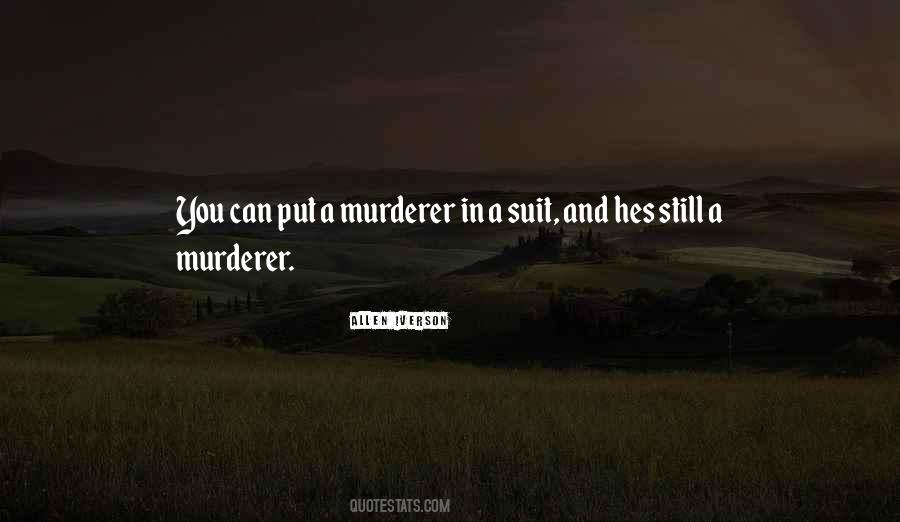 Murderer Quotes #1038371