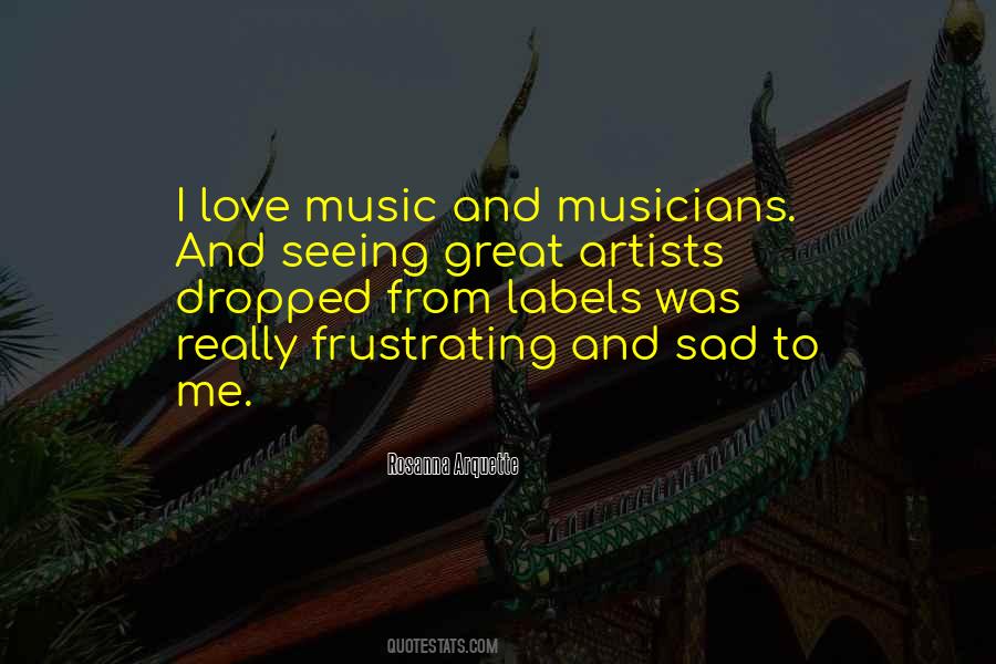 Music And Musicians Quotes #1229237