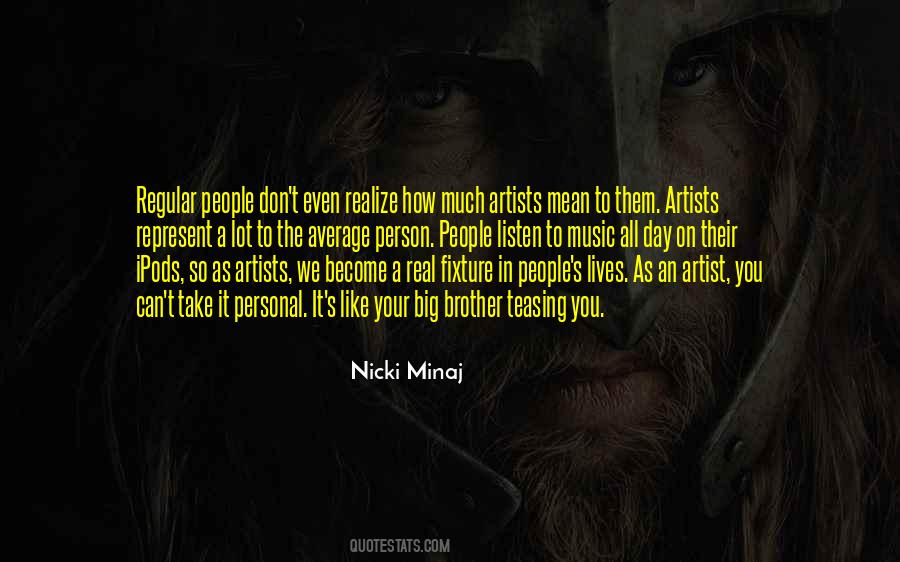 Music Artist Quotes #257000