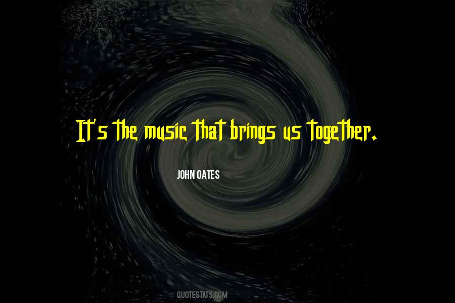 Music Brings Out Quotes #1147968