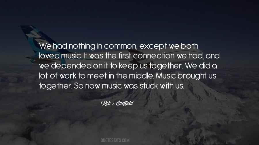 Music Brought Us Together Quotes #138013