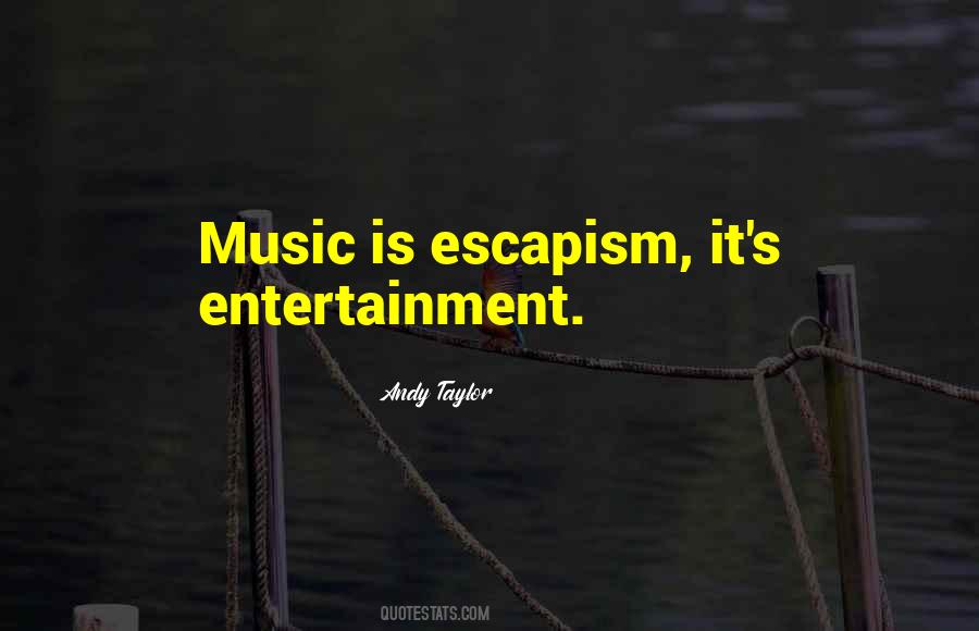 Music Entertainment Quotes #881066