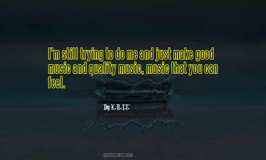 Music Feels Good Quotes #1478399