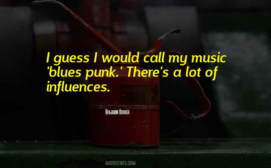 Music Influences Quotes #1715599