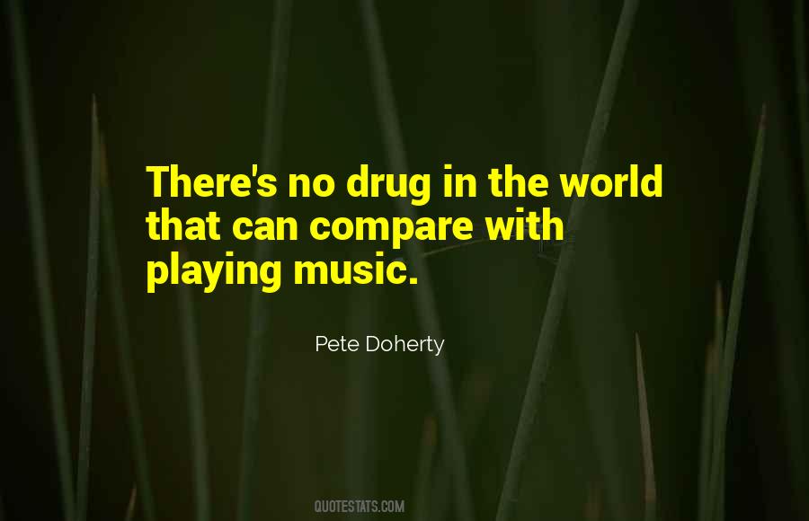 Music Is My Drug Quotes #1476496
